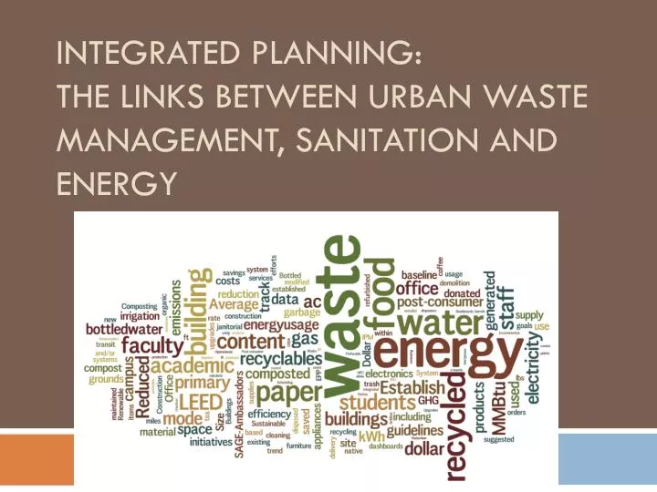 integrated planning the links between urban waste management sanitation and energy