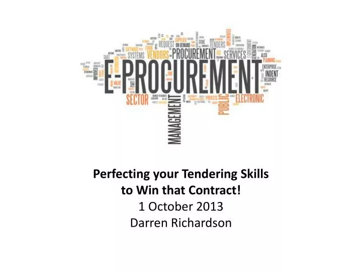 perfecting your tendering skills to win that contract 1 october 2013 darren richardson