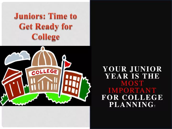 your junior year is the most important for college planning