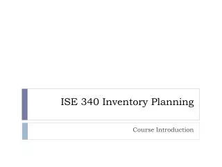 ISE 340 Inventory Planning