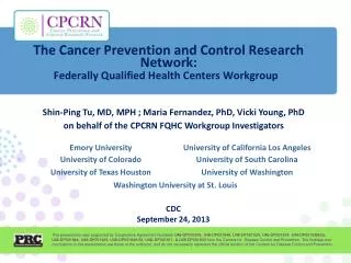 Shin-Ping Tu, MD, MPH ; Maria Fernandez, PhD, Vicki Young, PhD on behalf of the CPCRN FQHC Workgroup Investigators