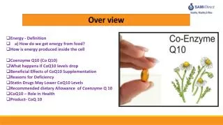 Energy - Definition a) How do we get energy from food? How is energy produced inside the cell Coenzyme Q10 (Co Q10