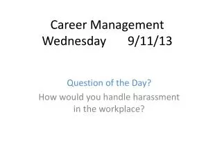 Career Management Wednesday 9/11/13