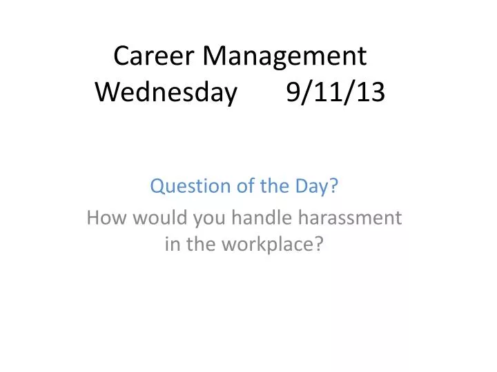 career management wednesday 9 11 13