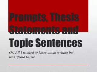 Prompts, Thesis Statements and Topic Sentences