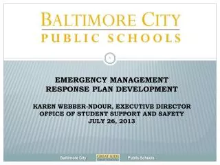 Emergency Management Response Plan Development Karen Webber- NDour , Executive Director Office of Student Support and Sa