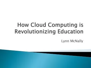 How Cloud Computing is Revolutionizing Education