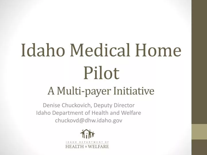 idaho medical home pilot a multi payer initiative