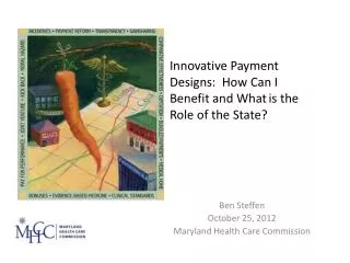 Ben Steffen October 25, 2012 Maryland Health Care Commission