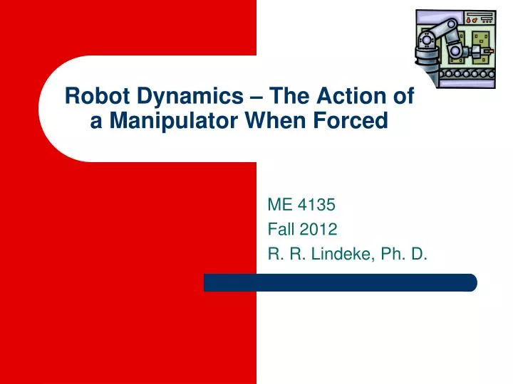 robot dynamics the action of a manipulator when forced