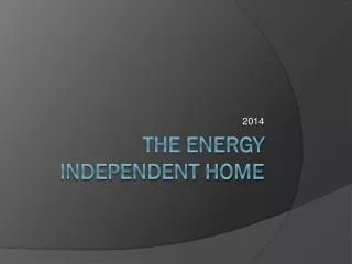 The Energy Independent Home