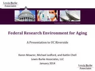 ] Federal Research Environment for Aging A Presentation to UC Riverside