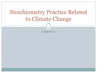 Stoichiometry Practice Related to Climate Change