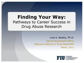 Lula A. Beatty, Ph.D. Special Populations Office, National Institute on Drug Abuse/NIH Miami, 2011