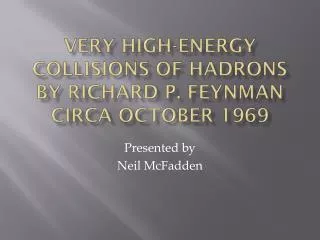Very High-Energy Collisions of Hadrons by Richard P. Feynman circa October 1969