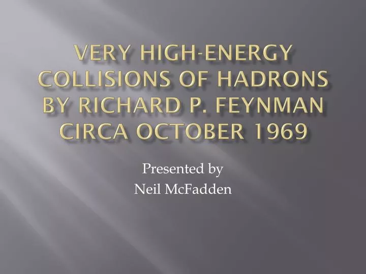 very high energy collisions of hadrons by richard p feynman circa october 1969