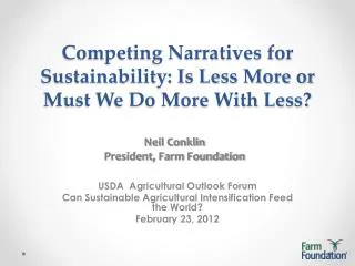 Competing Narratives for Sustainability: Is Less More or Must We Do More With Less?