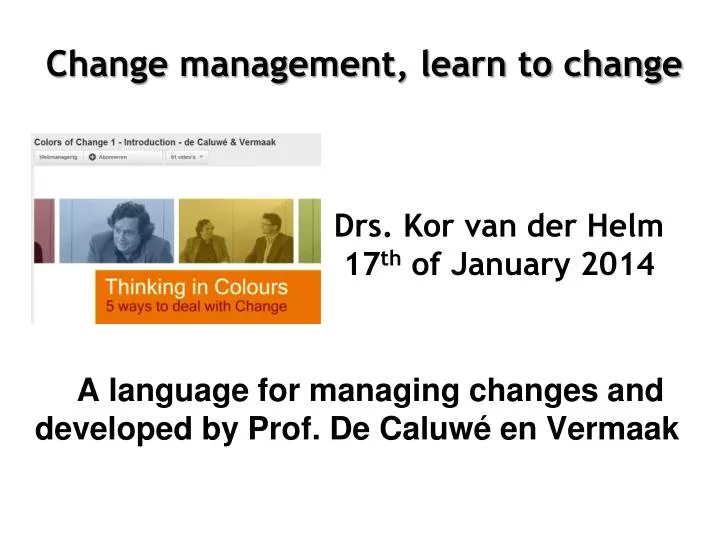 a language for managing changes and developed by prof de caluw en vermaak