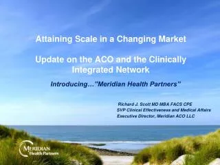 Attaining Scale in a Changing Market Update on the ACO and the Clinically Integrated Network