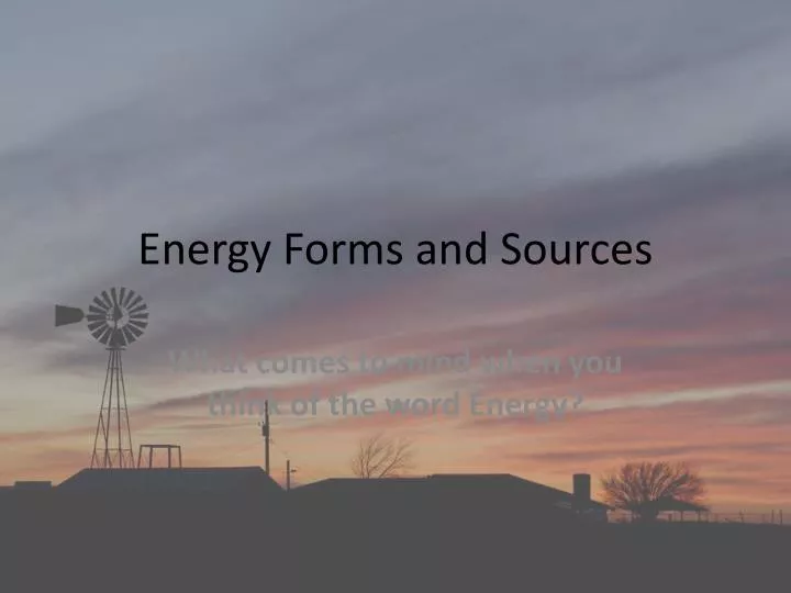 energy forms and sources