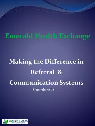 Making the Difference in Referral &amp; Communication Systems