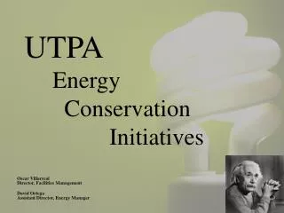 UTPA 	Energy 	 Conservation 		Initiatives