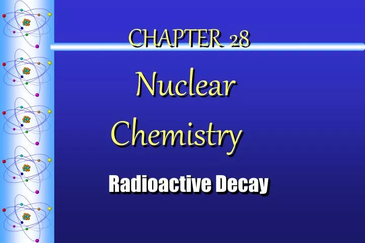 chapter 28 nuclear chemistry