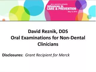 David Reznik , DDS Oral Examinations for Non-Dental Clinicians