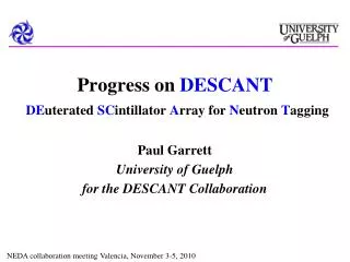 Progress on DESCANT DE uterated SC intillator A rray for N eutron T agging