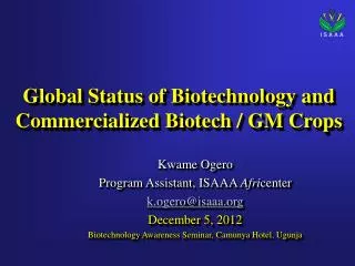 Global Status of Biotechnology and Commercialized Biotech / GM Crops