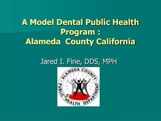 A Model Dental Public Health Program : Alameda County California