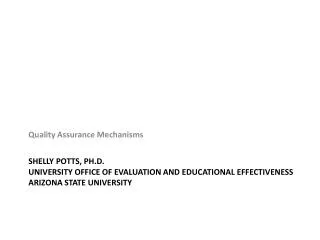 Shelly Potts, Ph.D. University Office of Evaluation and Educational Effectiveness Arizona State University