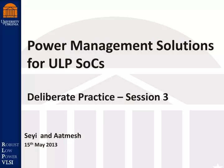 power management solutions for ulp socs deliberate practice session 3