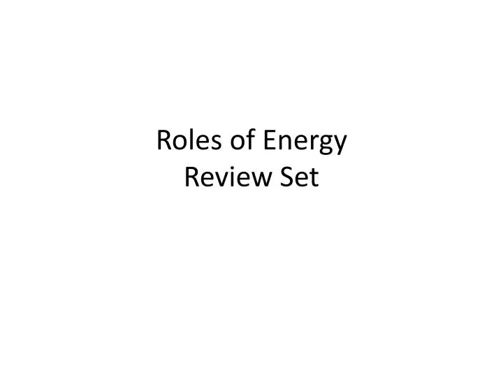 roles of energy review set