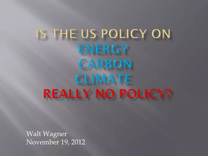 is the us policy on energy carbon climate really no policy
