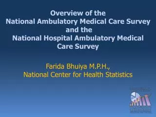 Overview of the National Ambulatory Medical Care Survey and the National Hospital Ambulatory Medical Care Survey