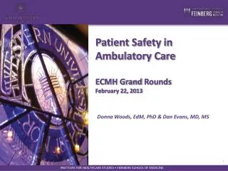 Patient Safety in Ambulatory Care ECMH Grand Rounds February 22, 2013