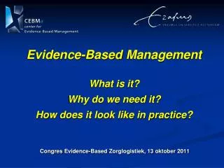 Evidence-Based Management What is it? Why do we need it? How does it look like in practice?