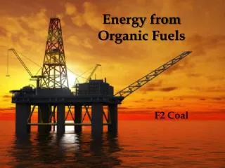 Energy from Organic Fuels