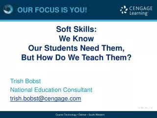 Soft Skills: We Know Our Students Need Them, But How Do We Teach Them?