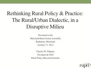 Rethinking Rural Policy &amp; Practice: The Rural/Urban Dialectic, in a Disruptive Milieu