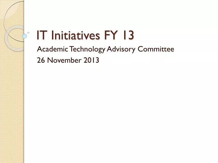 it initiatives fy 13