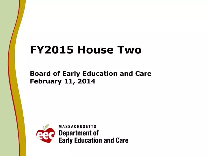 fy2015 house two board of early education and care february 11 2014