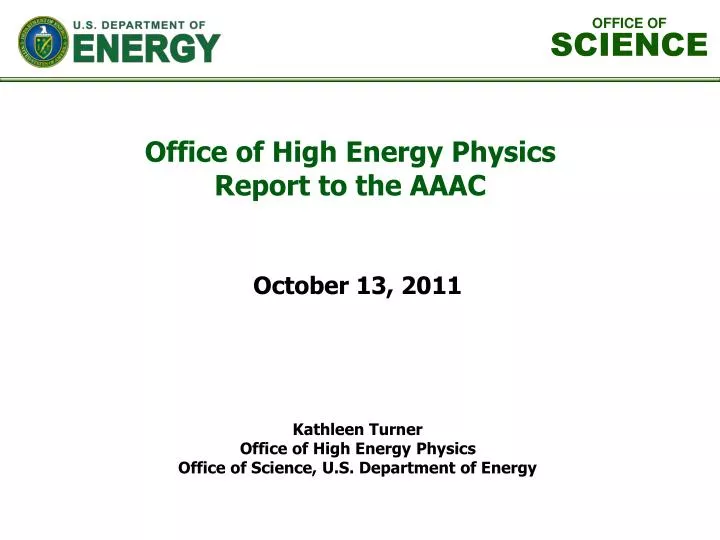 kathleen turner office of high energy physics office of science u s department of energy