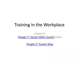 Training in the Workplace