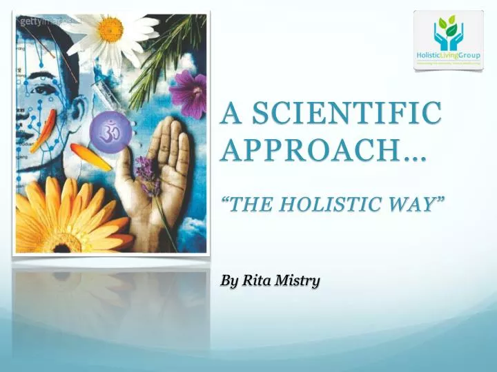 a scientific approach the holistic way by rita mistry