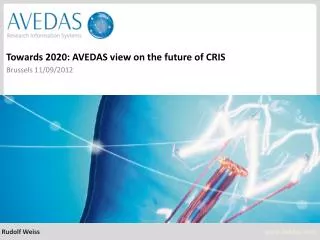 Towards 2020: AVEDAS view on the future of CRIS Brussels 11/09/2012