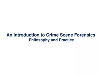 The Essence of Forensic Science