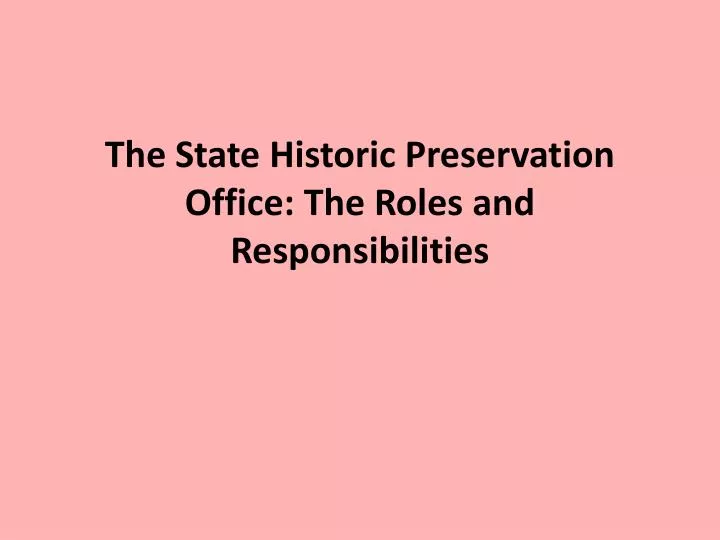 the state historic preservation office the roles and responsibilities
