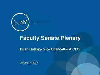 Faculty Senate Plenary Brian Hutzley- Vice Chancellor &amp; CFO